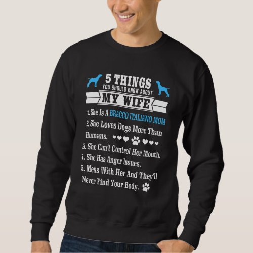 5 Things About My Wife  Bracco Italiano Sweatshirt