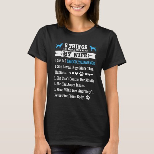 5 Things About My Wife  Bracco Italiano T_Shirt