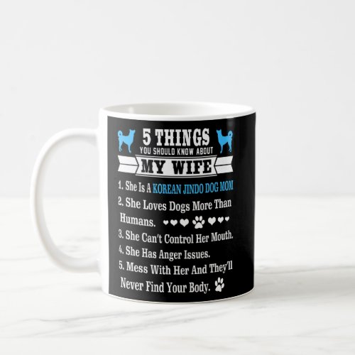 5 Things About My Wife  Korean Jindo Dog  Coffee Mug