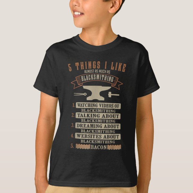 5 Things Blacksmithing Blacksmith Father's Day Gif T-Shirt (Front)