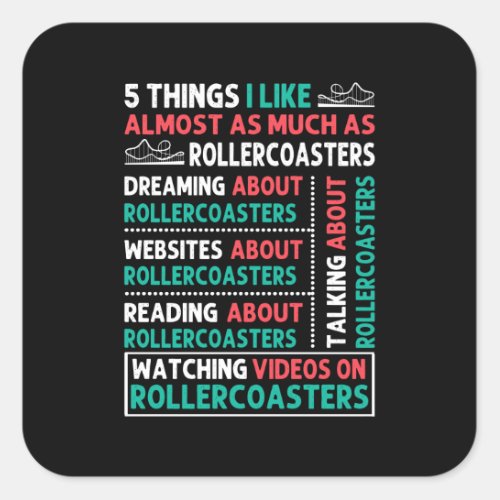 5 Things I Like About Roller Coaster Square Sticker