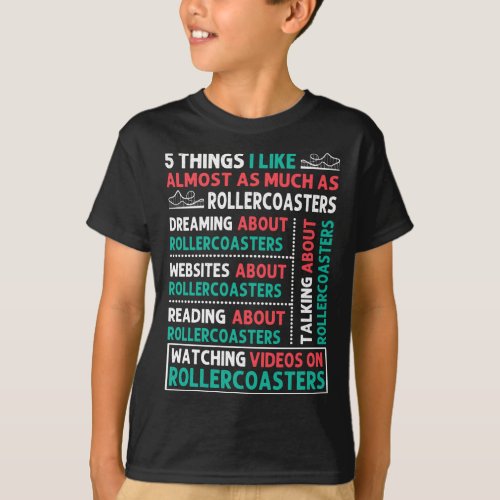 5 Things I Like About Roller Coaster T_Shirt