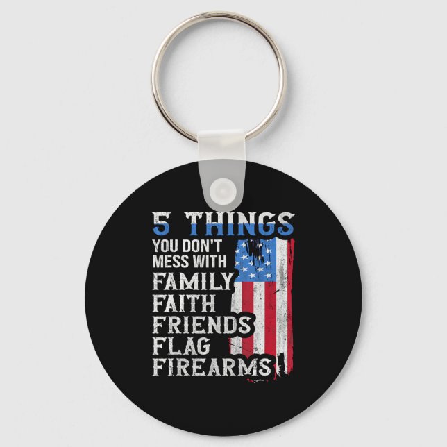 5 Things You Dont Mess With For Proud Patriotic Am Keychain (Front)