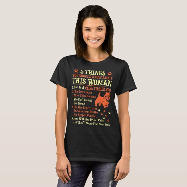 5 Things You Should Know About Cairn Terrier Mom T-Shirt (Front Full)