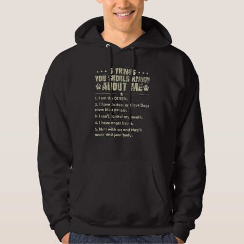 5 Things You Should Know About Me Im The Queen Hoodie