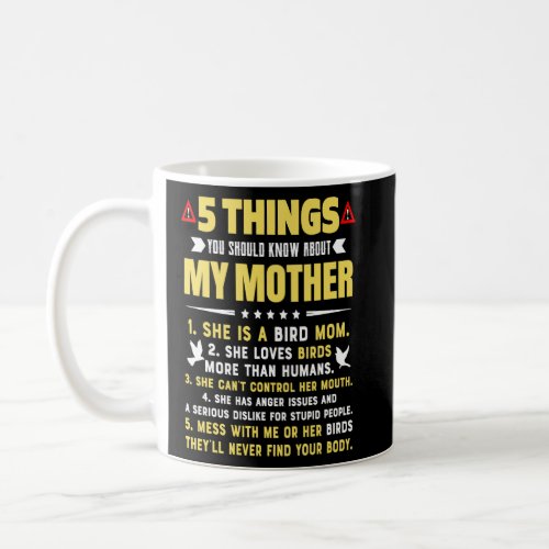 5 Things You Should Know About My Bird Mom Hilario Coffee Mug