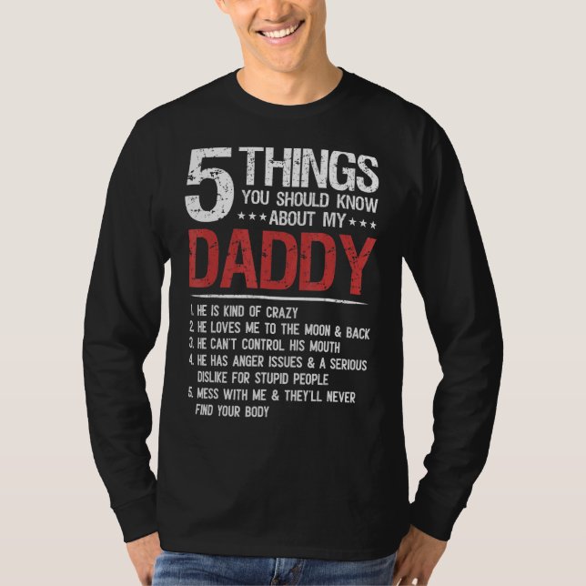 5 Things You Should Know About My Daddy Father's D T-Shirt (Front)