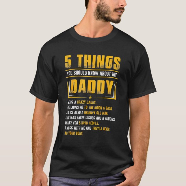 5 Things You Should Know About My Daddy Father's D T-Shirt (Front)