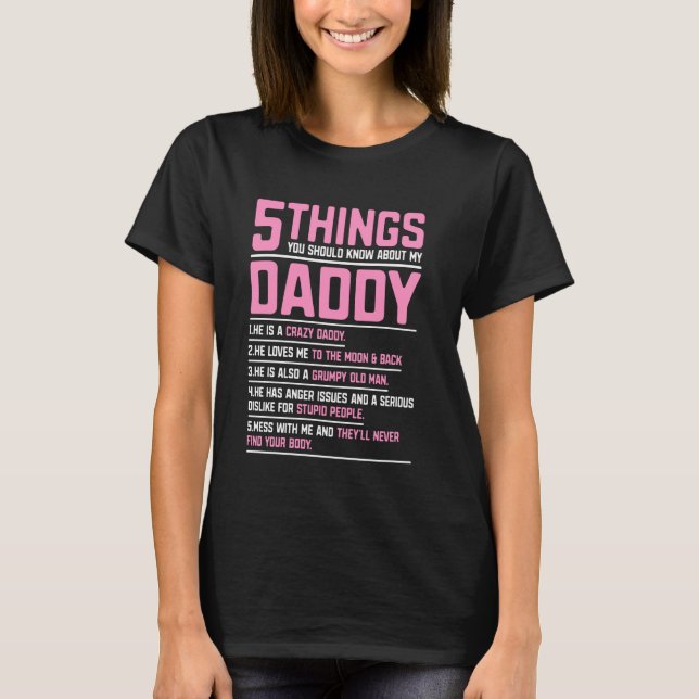 5 Things You Should Know About My Daddy Fathers Da T-Shirt (Front)