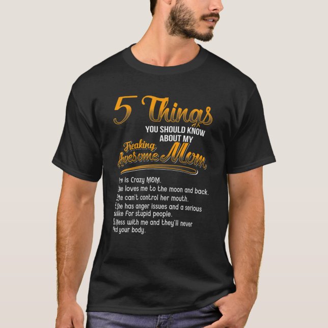 5 Things You Should Know About My Freaking Awesome T-Shirt (Front)
