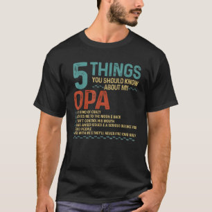 5 things you should know about my Funny OPA  T-Shirt