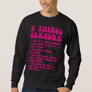 5 Things You Should Know About My Grandma 7 Sweatshirt