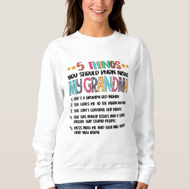 5 Things You Should Know About My Grandma Hallowee Sweatshirt (Front)