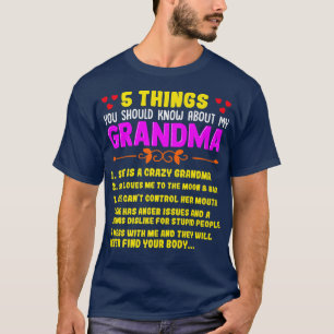 5 Things You Should Know About My Grandma Humor G T-Shirt