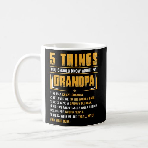 5 Things You Should Know About My Grandpa Coffee Mug