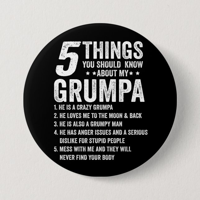 5 Things You Should Know About My Grumpa Gift Button (Front)