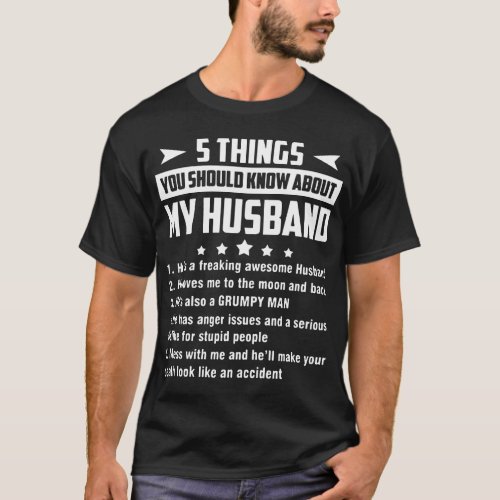 5 things you should know about my husband he is a T_Shirt