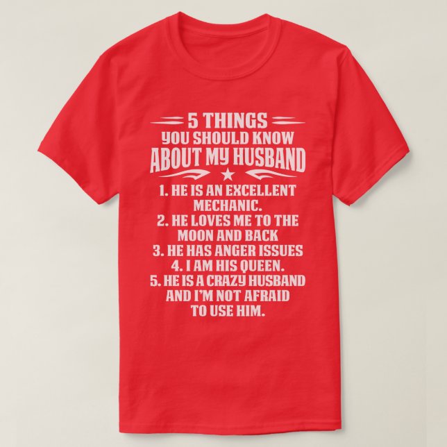 5 Things You Should Know About My Mechanic Husband T-Shirt (Design Front)