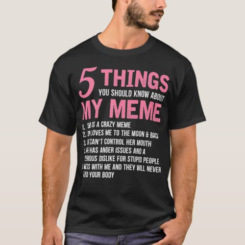 5 Things You Should Know About My Meme Funny Grand T_Shirt