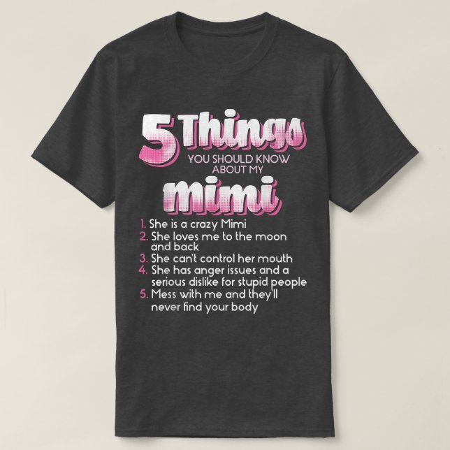5 Things You Should Know About My MimiMother Mama  T-Shirt (Design Front)