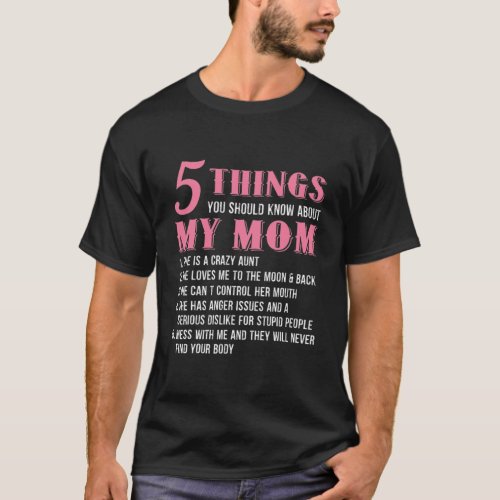 5 Things You Should Know About My Mom Funny Mother T_Shirt