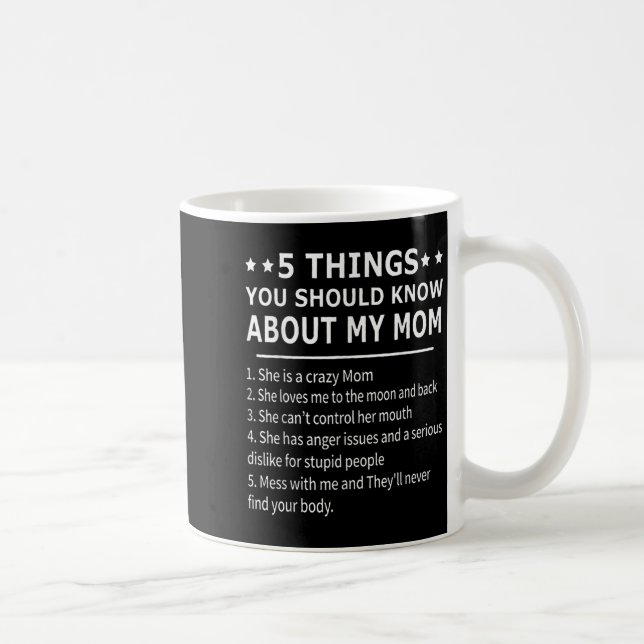 5 Things You Should Know About My Mom Tee Shirt Gi Coffee Mug (Right)