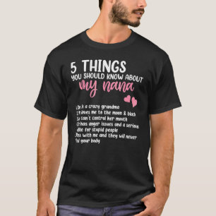 5 Things You Should Know About My Nana Mothers Da T-Shirt