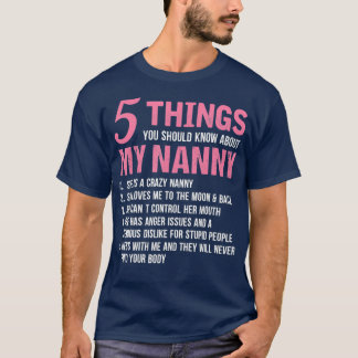 5 Things You Should Know About My Nanny Funny T-Shirt