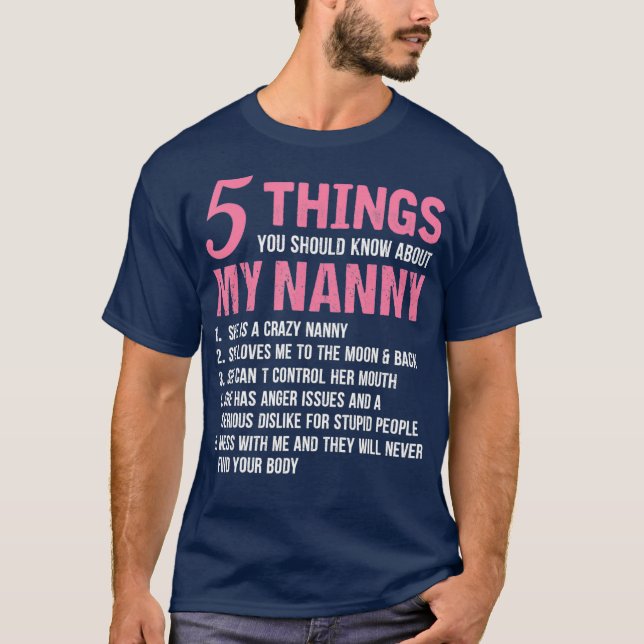 5 Things You Should Know About My Nanny Funny T-Shirt (Front)