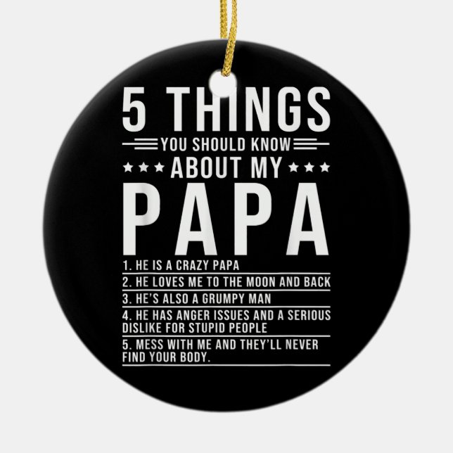 5 Things You Should Know About My Papa Father's Ceramic Ornament (Front)
