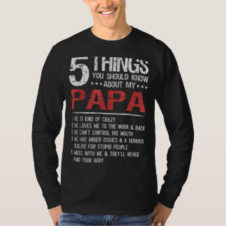 5 Things You Should Know About My Papa Father's Da T-Shirt