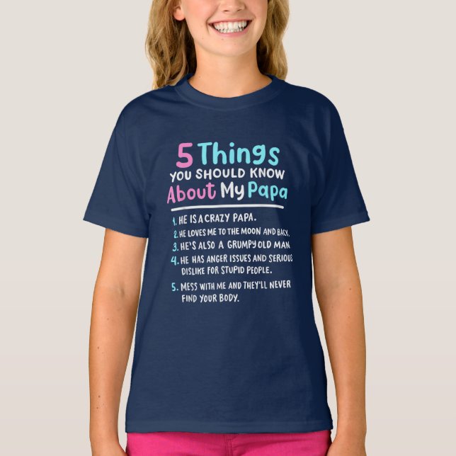 5 Things You Should Know About My Papa Funny T-Shirt (Front)
