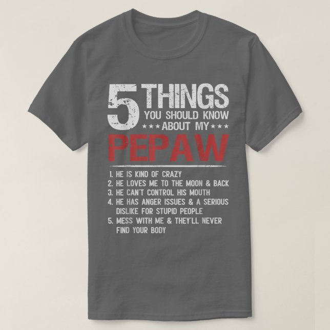5 Things You Should Know About My Pepaw Father's D T-Shirt (Design Front)
