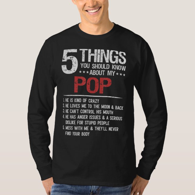 5 Things You Should Know About My Pop Father's Day T-Shirt (Front)