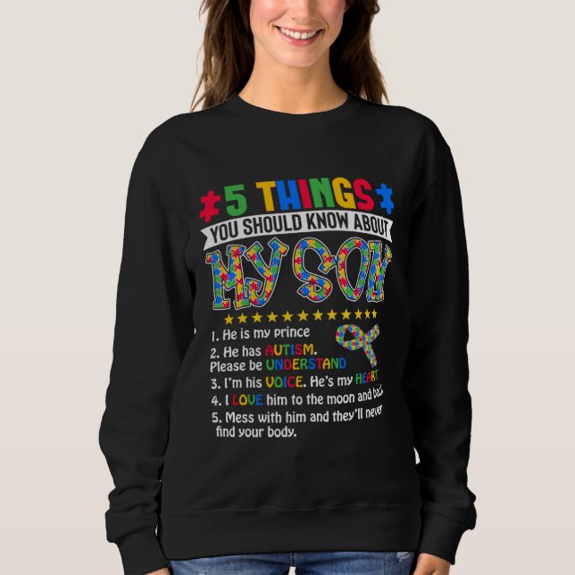 5 Things You Should Know About My Son Autism Aware Sweatshirt (Front)