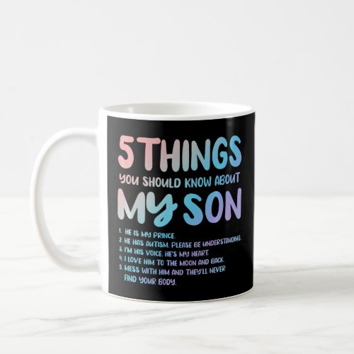 5 Things You Should Know About My Son  Proud Autis Coffee Mug