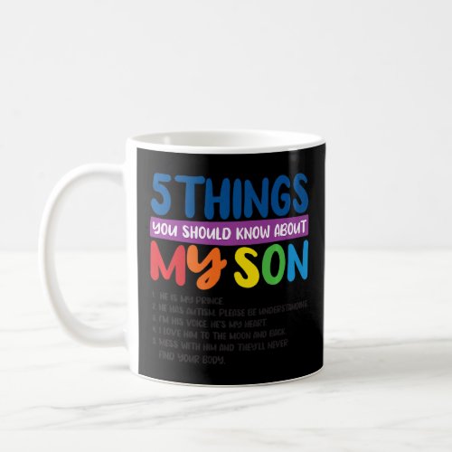 5 Things You Should Know About My Son  Proud Autis Coffee Mug