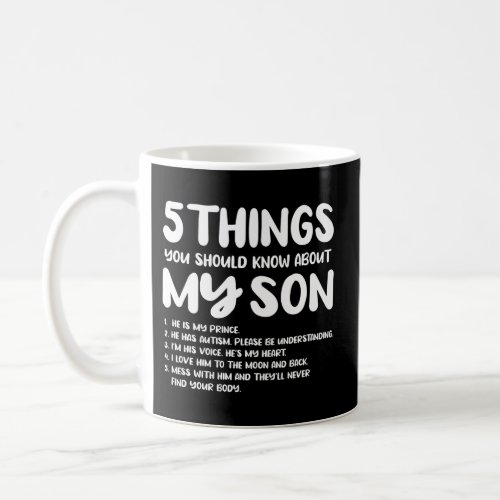 5 Things You Should Know About My Son Proud Autism Coffee Mug