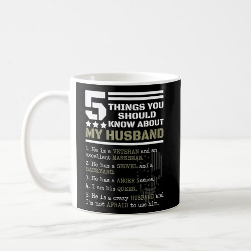 5 Things You Should Know About My Veteran Husband  Coffee Mug