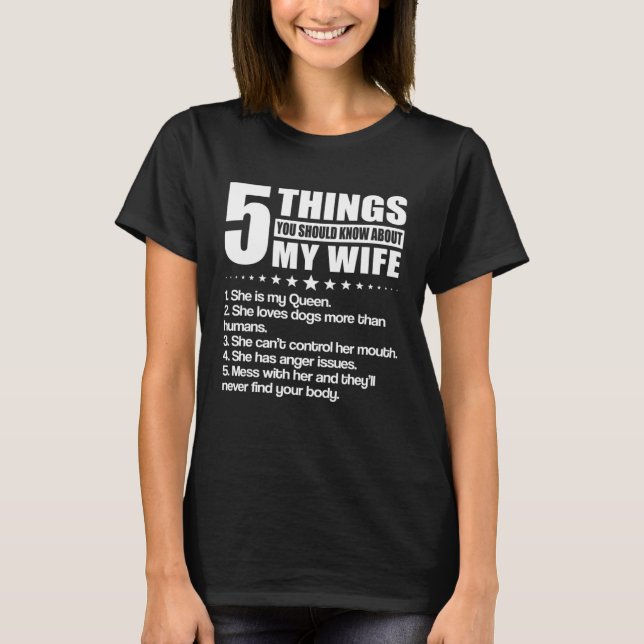 5 Things You Should Know About My Wife She is My Q T-Shirt (Front)