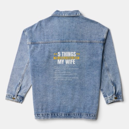 5 Things You Should Know About My Wife She Was Bor Denim Jacket