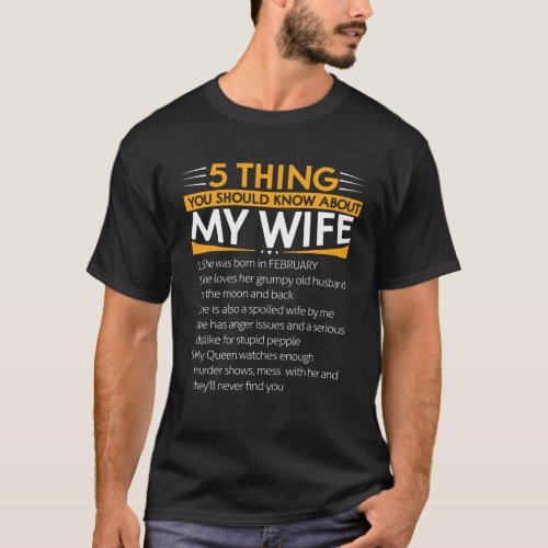 5 Things You Should Know About My Wife She Was Bor T_Shirt