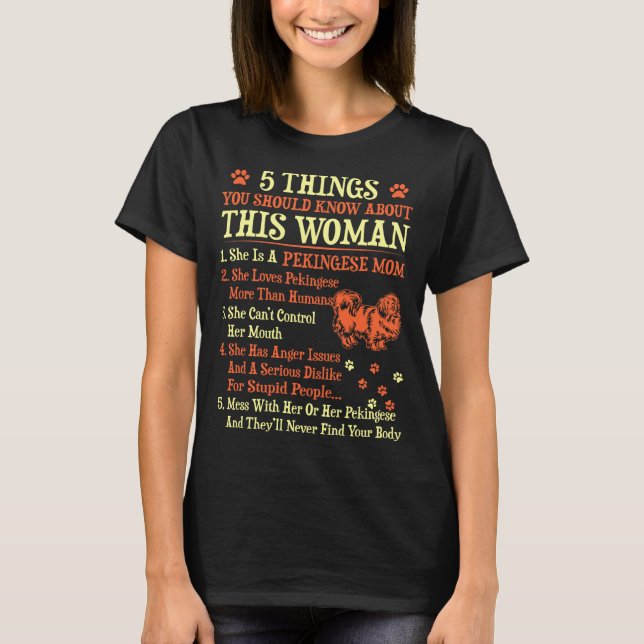 5 Things You Should Know About Pekingese Mom T-Shirt (Front)