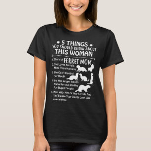 5 Things You Should Know About This Woman Ferret M T-Shirt