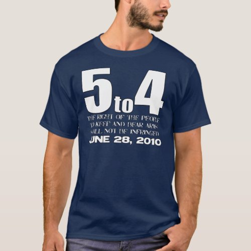 5 to 4 _ the 2nd amendment lives T_Shirt
