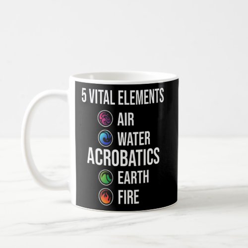 5 Vital Elements Air Water Acrobatics Gymastics Gy Coffee Mug
