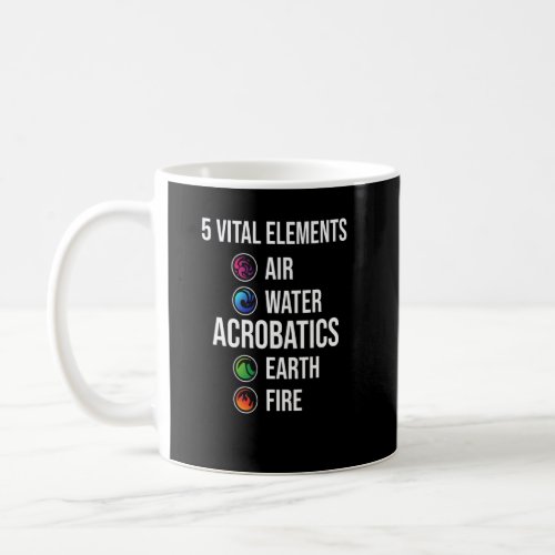 5 Vital Elements Air Water Acrobatics Gymastics Gy Coffee Mug