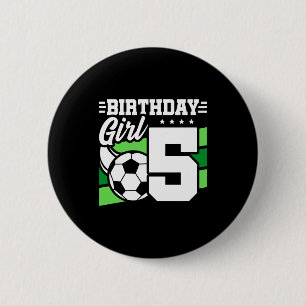 5 Year Old Soccer Football Party 5th Birthday Girl Button