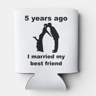5 Years Ago I Married My Best Friend Can Cooler