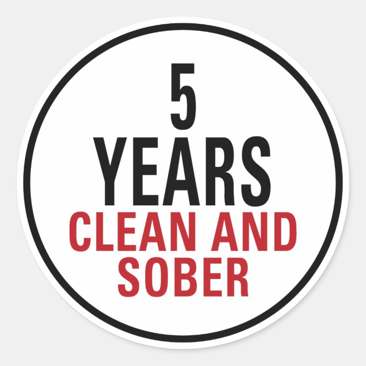5 Years Clean and Sober Classic Round Sticker Zazzle